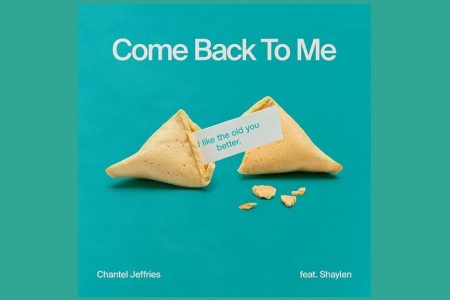 CHANTEL JEFFRIES CONVIDA SHAYLEN PARA O LANÇAMENTO DA MÚSICA “COME BACK TO ME”