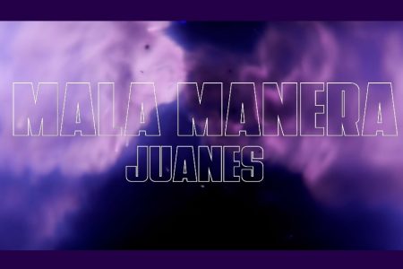 ASSISTA AO VIDEOCLIPE DE “MALA MANERA”, MAIS NOVO HIT DA SENSAÇÃO DO MOVIMENTO URBANO JUANES