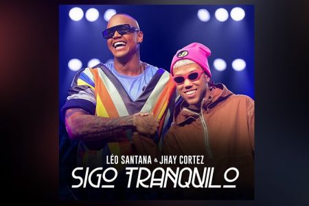 LÉO SANTANA CONVIDA O ASTRO LATINO JHAY CORTEZ PARA A ESTREIA DO VÍDEO DE “SIGO TRANQUILO”. HOJE, O CANTOR COMANDA UMA LIVE EM SEU CANAL NO YOUTUBE