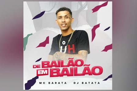 O CANAL FUNK HITS LANÇA O VIDEOCLIPE DE “DE BAILÃO EM BAILÃO”, NOVO SINGLE COLABORATIVO DE MC BARATA E DJ BATATA