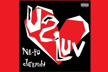 NE-YO CONTA COM A COLABORAÇÃO DE JEREMIH NO LANÇAMENTO DA FAIXA “U 2 LUV”