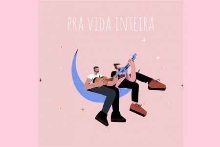 OUTROEU LANÇA SEU NOVO SINGLE, “PRA VIDA INTEIRA”, JUNTAMENTE COM O VIDEOCLIPE