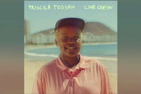 PRISCILA TOSSAN LANÇA O EP “CINE ODEON”. ASSISTA TAMBÉM AO VIDEOCLIPE DA FAIXA-TEMA