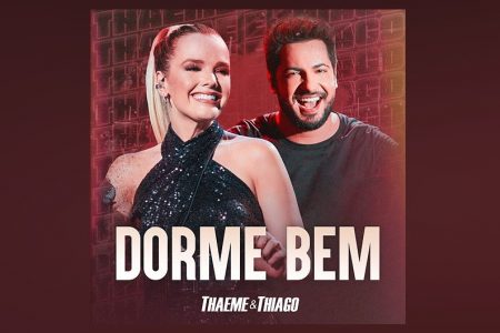 A DUPLA THAEME & THIAGO LANÇA O SINGLE E O VIDEOCLIPE DE “DORME BEM”