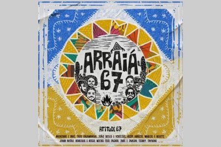 NO DIA DE SÃO JOÃO, ATITUDE 67 ANUNCIA O PROJETO ESPECIAL “ARRAIÁ 67”