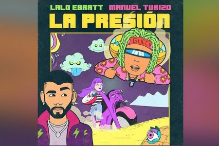 LALO EBRATT CONVIDA O CANTOR MANUEL TURIZO PARA O LANÇAMENTO DE SEU NOVO SINGLE, “LA PRESIÓN”. ASSISTA TAMBÉM AO VIDEOCLIPE