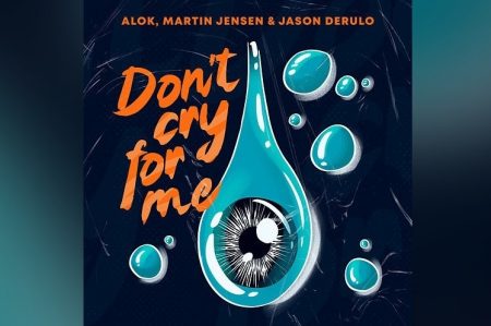 ALOK, MARTIN JENSEN & JASON DERULO APRESENTAM A FAIXA “DON´T CRY FOR ME”