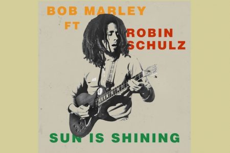 ROBIN SCHULZ ADICIONA UM NOVO SOPRO DE ENERGIA AO CLÁSSICO DE BOB MARLEY “SUN IS SHINING”