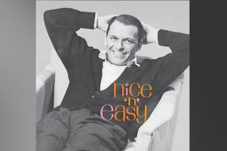 NO ANIVERSÁRIO DE 60 ANOS DE LANÇAMENTO, OUÇA A VERSÃO REMASTERIZADA DO ÁLBUM “NICE ´N´ EASY”, DE FRANK SINATRA