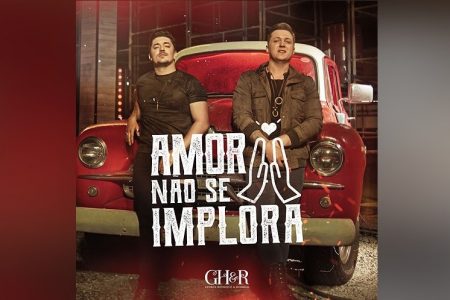 OS SERTANEJOS GEORGE HENRIQUE & RODRIGO LANÇAM SEU NOVO SINGLE, “AMOR NÃO SE IMPLORA”. ASSISTA TAMBÉM AO VIDEOCLIPE