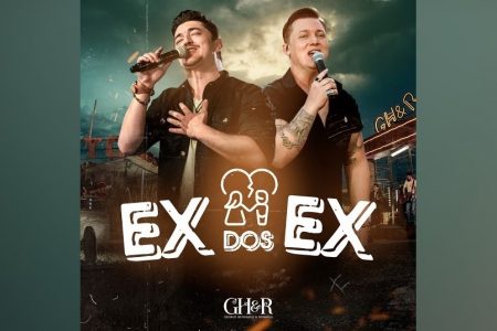 GEORGE HENRIQUE & RODRIGO LANÇAM O SINGLE “EX DOS EX”. A DUPLA TAMBÉM REALIZA UMA LIVE