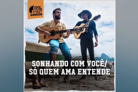 OS SERTANEJOS LUCAS REIS E THÁCIO SEGUEM A DIVULGAÇÃO DE SEU PROJETO #SEMFILTRO. CONHEÇA A MÚSICA E O CLIPE DE “SONHANDO COM VOCÊ”