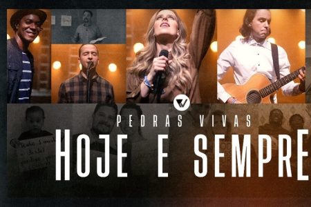 O GRUPO PEDRAS VIVAS DISPONIBILIZA O VIDEOCLIPE DE “HOJE E SEMPRE”