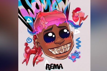 O RAPPER REMA SEGUE APRESENTANDO SEU NOVO ÁLBUM. CONHEÇA A FAIXA “WOMAN”