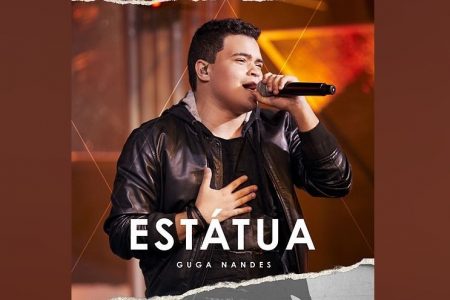 CONHEÇA “ESTÁTUA”, NOVA MÚSICA E VIDEOCLIPE DE GUGA NANDES