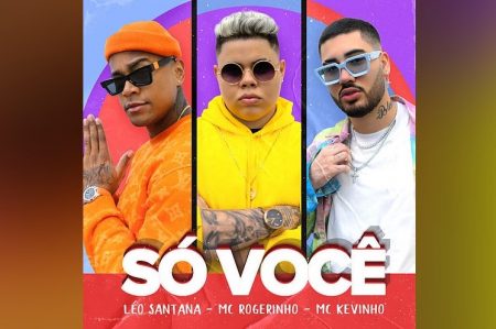 O “GIGANTE” LÉO SANTANA CONVIDA ROGERINHO E KEVINHO PARA O LANÇAMENTO DA FAIXA E VIDEOCLIPE DE “SÓ VOCÊ”