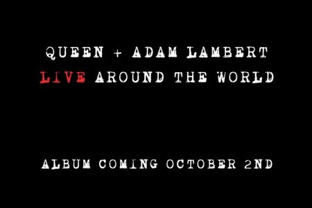 QUEEN + ADAM LAMBERT ANUNCIAM O LANÇAMENTO DO DISCO “QUEEN + ADAM LIVE AROUND THE WORLD”