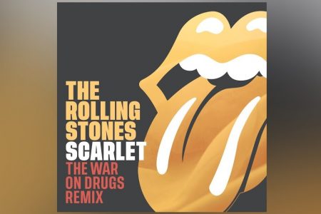 THE ROLLING STONES LANÇA A VERSÃO REMIX DE “SCARLET”, COM A ASSINATURA THE WAR ON DRUGS