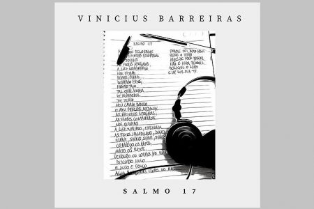 OUÇA “SALMO 17”, NOVA CANÇÃO DE VINICIUS BARREIRAS