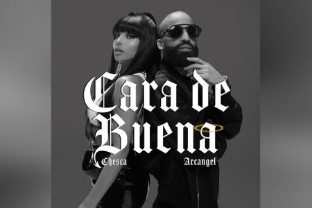 CHESCA, EM PARCERIA COM ARCANGEL, APRESENTA A MÚSICA “CARA DE BUENA”