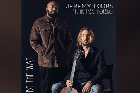 O CANTOR E COMPOSITOR JEREMY LOOPS LANÇA A MÚSICA “BY THE WAY”