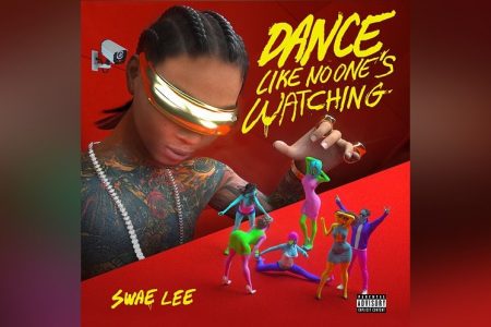 SWAE LEE APRESENTA A INÉDITA “DANCE LIKE NO ONE’S WATCHING” EM TODOS OS APLICATIVOS DE MÚSICA