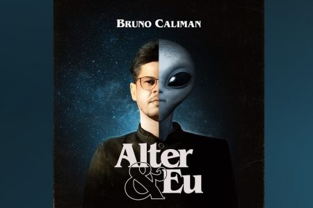 COMPOSITOR NÚMERO 1 DO PAÍS, BRUNO CALIMAN LANÇA SEU PRIMEIRO ÁLBUM, “ALTER & EU”, EM FORMATO DE FILME, GRAVADO NOS EUA