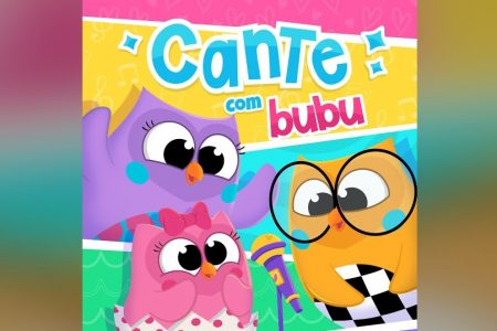 BUBU E AS CORUJINHAS APRESENTAM “CANTE COM BUBU”, PRIMEIRO O ÁLBUM DA TURMINHA INFANTIL PELA UNIVERSAL MUSIC