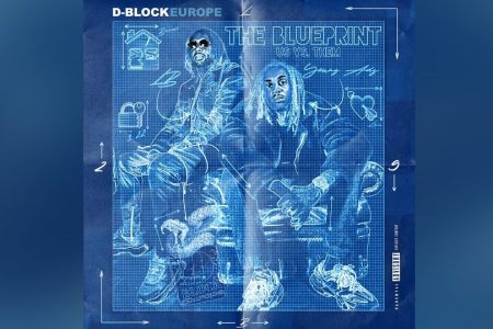 JÁ ESTÁ DISPONÍVEL O ÁLBUM “THE BLUE PRINT – US VS. THEM”, DISCO DE ESTREIA DO D-BLOCK EUROPE (DBE)