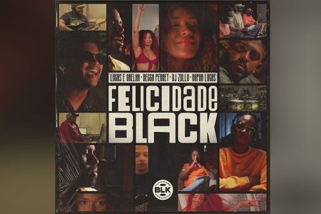 UNIVERSAL MUSIC E O SELO TSVOX MUSIC  SE UNEM NO PROJETO “FELICIDADE BLACK”