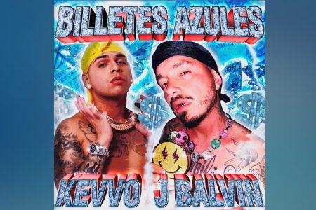 JUNTO DO ASTRO GLOBAL J BALVIN,  KEVVO ILUMINA A FESTA COM A INÉDITA “BILLETES AZULES”