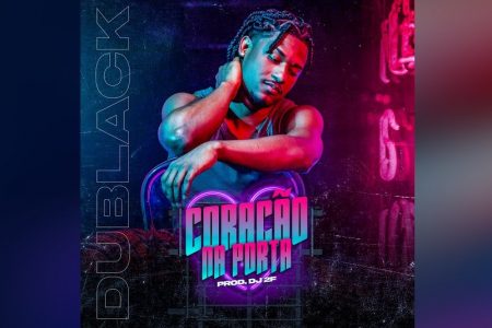 MC DU BLACK CONTA COM A COLABORAÇÃO DE DJ 2F NO LANÇAMENTO DA MÚSICA E CLIPE “CORAÇÃO NA PORTA”