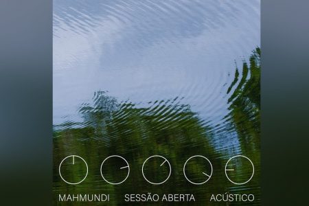 MAHMUNDI APRESENTA O EP “SESSÃO ABERTA – ACÚSTICO”, COM VERSÕES ACÚSTICAS DE TRÊS FAIXAS DO ÁLBUM “MUNDO NOVO”