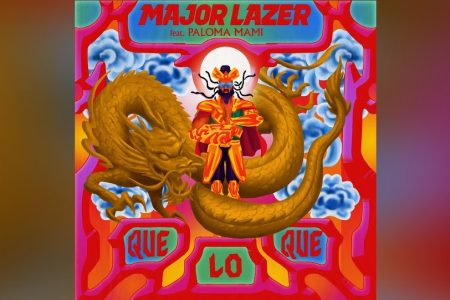 MAJOR LAZER CONVIDA PALOMA MAMI PARA O LANÇAMENTO DE SEU NOVO SINGLE, “QUELOQUE”