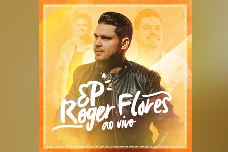 JÁ ESTÁ DISPONÍVEL O EP “ROGER FLORES AO VIVO”, DO CANTOR ROGER FLORES