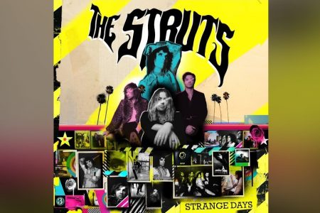 O TERCEIRO ÁLBUM DO THE STRUTS, “STRANGE DAYS”, CHEGA ÀS PLATAFORMAS DIGITAIS