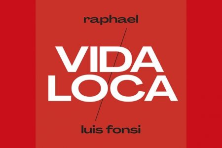 O CANTOR RAPHAEL CONTA COM A PARTICIPAÇÃO DO ASTRO LUIS FONSI EM SEU NOVO SINGLE, “VIDA LOCA”