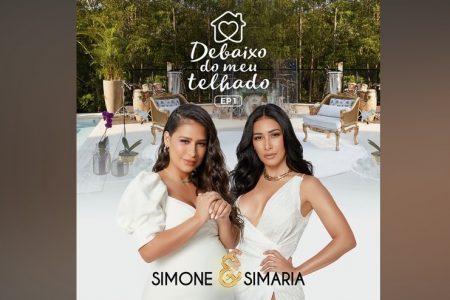 SIMONE & SIMARIA LANÇAM A PRIMEIRA PARTE DO NOVO PROJETO “DEBAIXO DO MEU TELHADO”