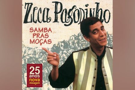 UNIVERSAL MUSIC LANÇA NAS PLATAFORMAS DIGITAIS O ÁLBUM “SAMBA PRAS MOÇAS”, UMA DAS PÉROLAS DA DISCOGRAFIA DE ZECA PAGODINHO