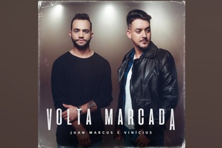 OS SERTANEJOS JUAN MARCUS E VINICIUS APRESENTAM O ÁLBUM “VOLTA MARCADA”