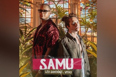 PARA ESQUENTAR O VERÃO, LÉO SANTANA CONVIDA VITÃO PARA O LANÇAMENTO DO SINGLE “SAMU”