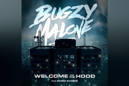 BUGZY MALONE CONVIDA A CANTORA EMILE SANDÉ PARA O LANÇAMENTO DO SINGLE E VIDEOCLIPE DE “WELCOME TO THE HOOD”