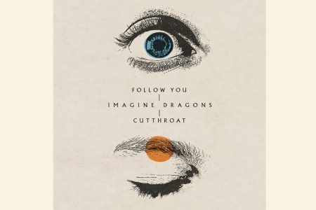 IMAGINE DRAGONS ESTÁ DE VOLTA COM DUAS NOVAS CANÇÕES, “FOLLOW YOU” E “CUTTHROAT”, DISPONÍVEIS HOJE