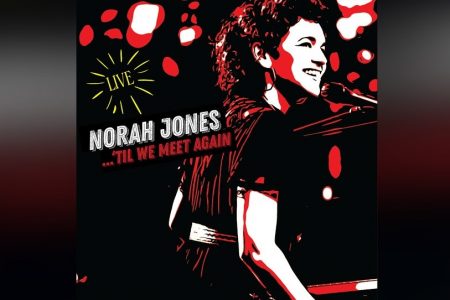 “TIL WE MEET AGAIN”, ÁLBUM DE NORAH JONES, CHEGA À UMUSIC STORE EM VERSÃO FÍSICA