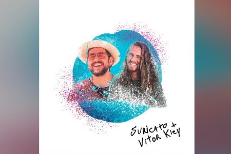 SURICATO SE JUNTA A VITOR KLEY NO LANÇAMENTO DO SINGLE “A DOIS”, QUE CHEGA ACOMPANHADO DE CLIPE