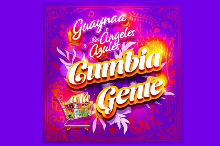 VEM AÍ: GUAYNAA, EM PARCERIA COM LOS ANGELES AZULES, LANÇA A MÚSICA E O VIDEOCLIPE DE “CUMBIA A LA GENTE”, DISPONÍVEIS NO DIA 22