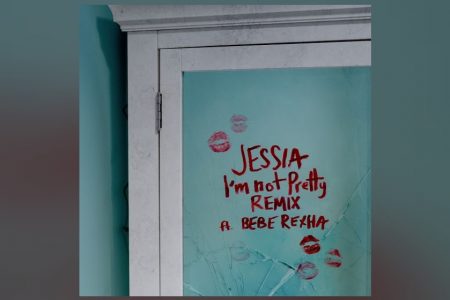 O HIT “I’M NOT PRETTY”, DE JESSIA, GANHA NOVA VERSÃO COM A PARTICIPAÇÃO DE BEBE REXHA