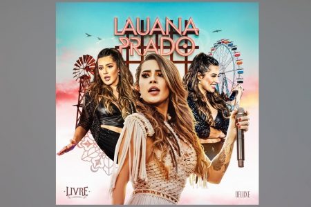 LAUANA PRADO LANÇA A VERSÃO DELUXE DO ÁLBUM “LIVRE” EM TODOS OS APLICATIVOS DE MÚSICA