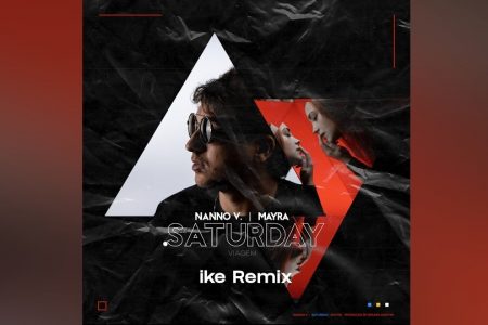 “SATURDAY(VIAGEM)”, SUCESSO DE NANNO V E MAYRA, GANHA VERSÃO REMIX ASSINADA POR IKE