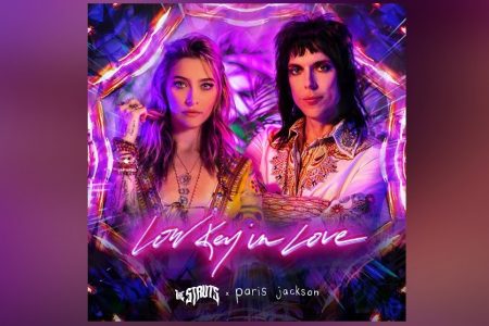 ASSISTA AO VÍDEO DE “LOW KEY IN LOVE”, FAIXA COLABORATIVA DO THE STRUTS COM PARIS JACKSON